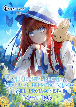 Accidentalmente seduje al hermano menor del protagonista masculino