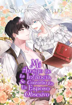Mi amigo de la Infancia se Convirtio en un Esposo Obsesivo