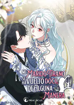 Mi marido tirano se ha vuelto dócil de alguna manera