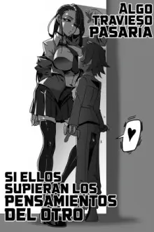 Algo travieso sucederia si supieran los pensamientos del otro
