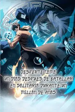 Desperte como un Dios despues de batallar en solitario durante un millon de años