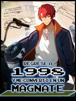Regrese a 1998 y me converti en un magnate