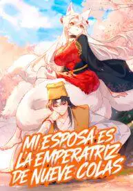 Mi esposa es la emperatriz de nueve colas