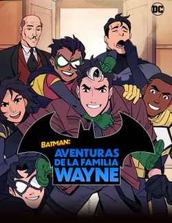 Batman: Aventuras de
la familia Wayne