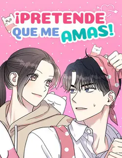 ¡Pretende que me amas!